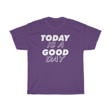 Load image into Gallery viewer, TODAY IS A GOOD DAY Tees
