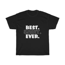 Load image into Gallery viewer, Best SHIRT Ever 01 Tees
