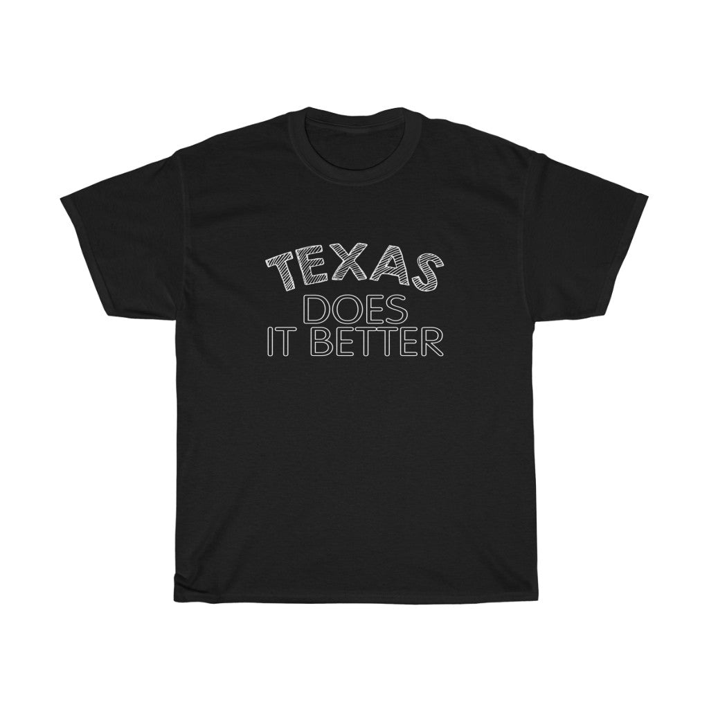 TEXAS DOES IT BETTER Tees