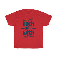 Load image into Gallery viewer, love EACH OTHER WIH LOVE Tees
