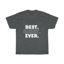 Load image into Gallery viewer, Best SHIRT Ever 01 Tees

