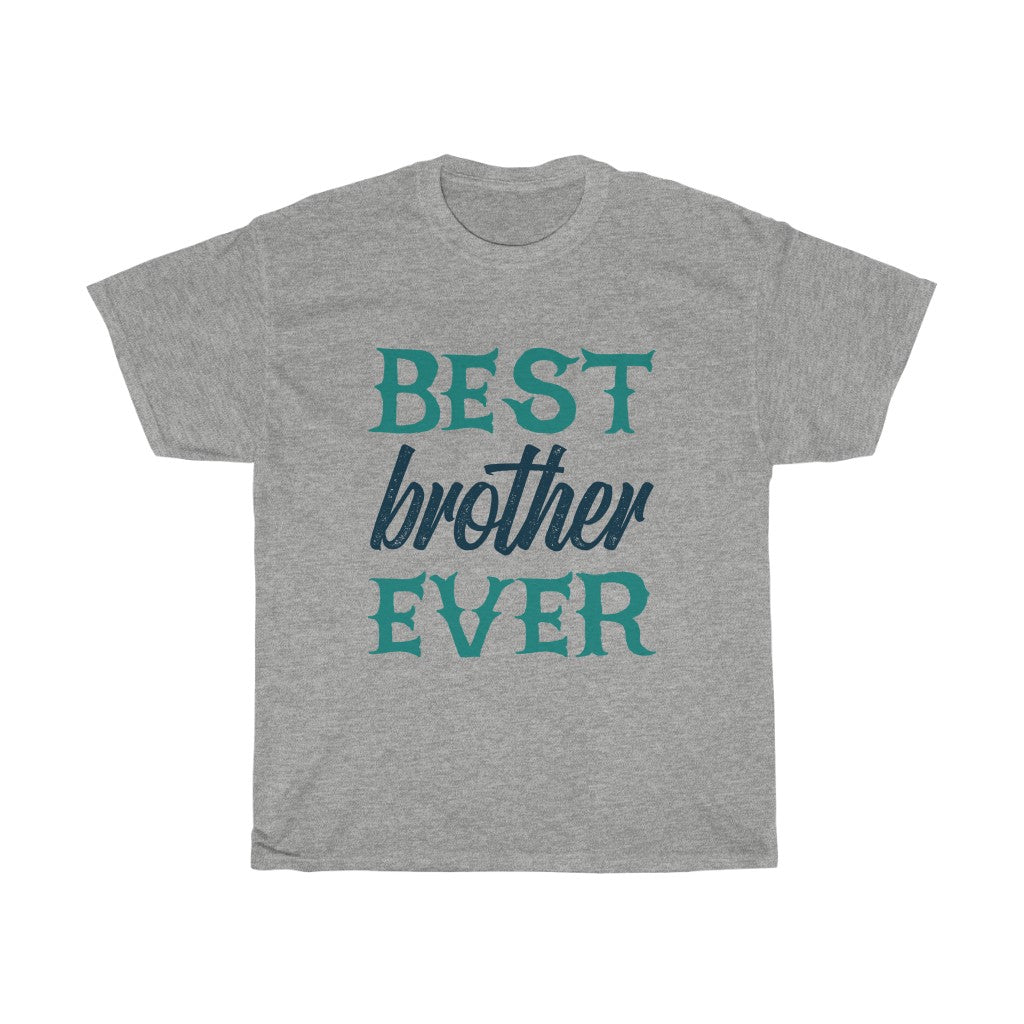 BEST BOTHER EVER Tees