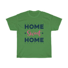 Load image into Gallery viewer, HOME SWEET HOME Tees
