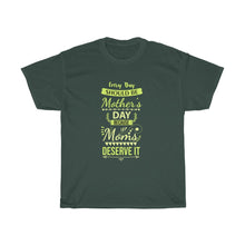 Load image into Gallery viewer, EVERYDAY SHOULD BE MOTHER DAY TEE
