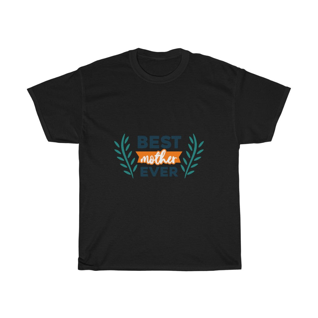 BEST MOTHER EVER Tees