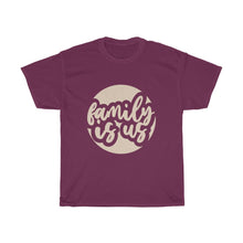 Load image into Gallery viewer, FAMILY IS US Tees
