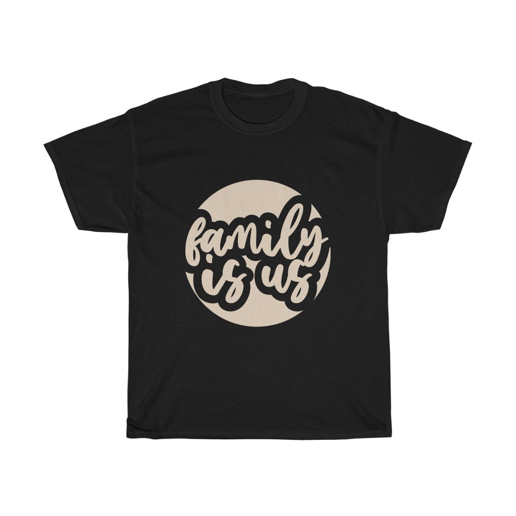 FAMILY IS US Tees