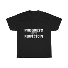 Load image into Gallery viewer, PROGRESS not PERFECTION Tees
