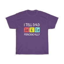 Load image into Gallery viewer, I Tell DAD Jokes Perodically TEE
