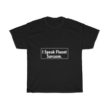 Load image into Gallery viewer, I Speak Fluent Sarcasm-01 Tees
