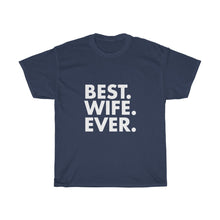 Load image into Gallery viewer, Best WIFE Ever Tees
