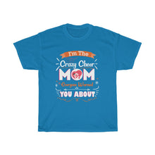 Load image into Gallery viewer, I&#39;M THE CRAZY CHEER MOM TEE

