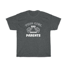 Load image into Gallery viewer, THIS GIRL HAS AMAZING PARENTS Tees
