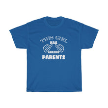Load image into Gallery viewer, THIS GIRL HAS AMAZING PARENTS Tees
