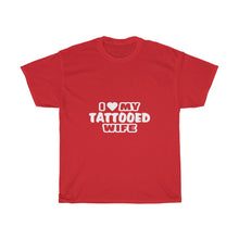 Load image into Gallery viewer, I Love My Tattod Wife Tees
