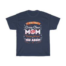 Load image into Gallery viewer, I&#39;M THE CRAZY CHEER MOM TEE
