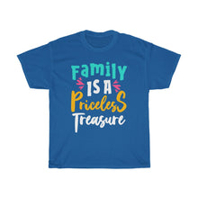 Load image into Gallery viewer, FAMILY IS A PRICELESS TREASURE Tees
