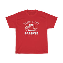 Load image into Gallery viewer, THIS GIRL HAS AMAZING PARENTS Tees
