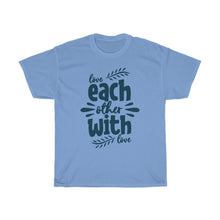 Load image into Gallery viewer, love EACH OTHER WIH LOVE Tees
