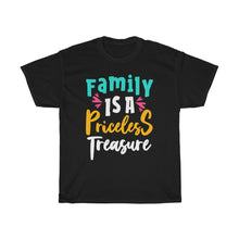 Load image into Gallery viewer, FAMILY IS A PRICELESS TREASURE Tees
