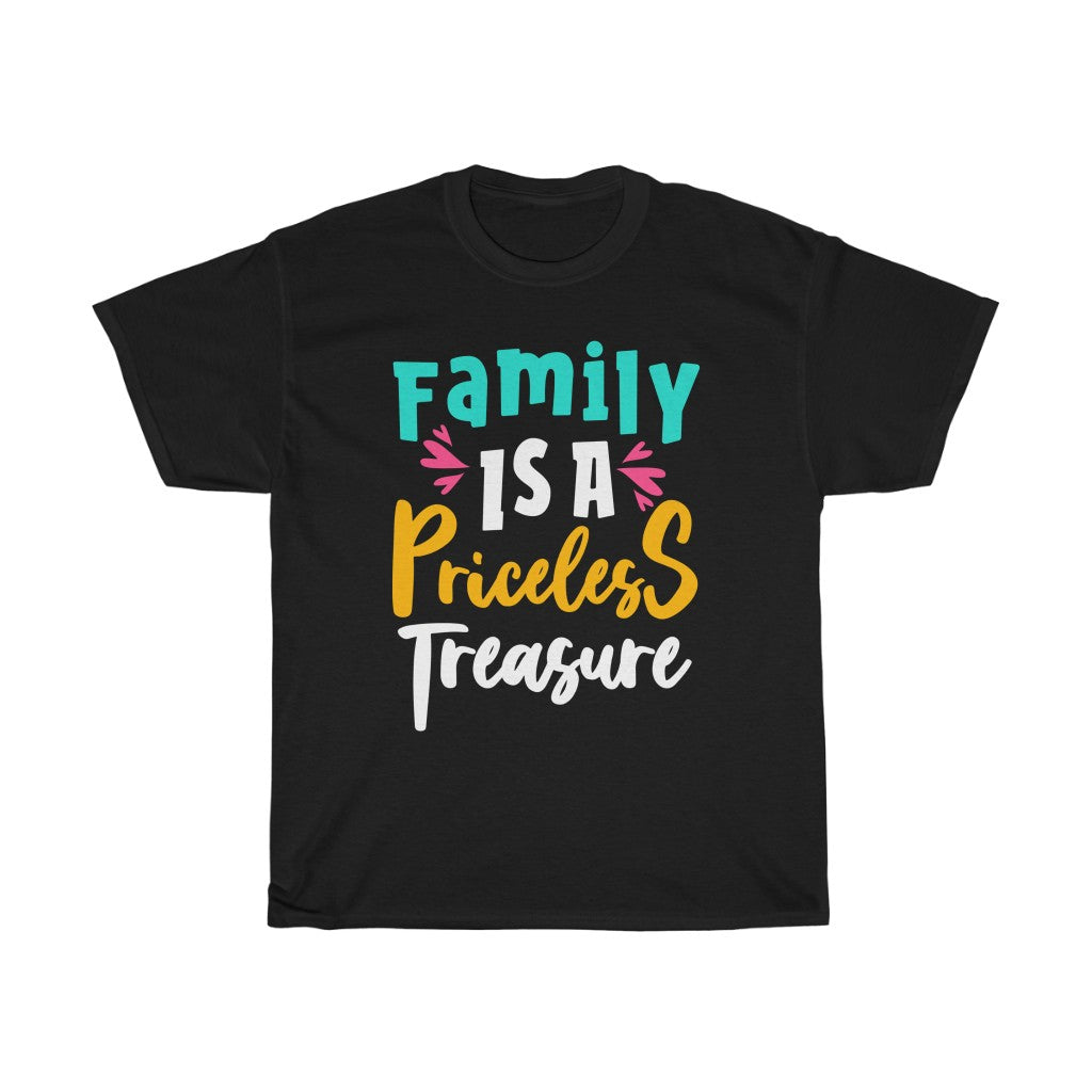 FAMILY IS A PRICELESS TREASURE Tees