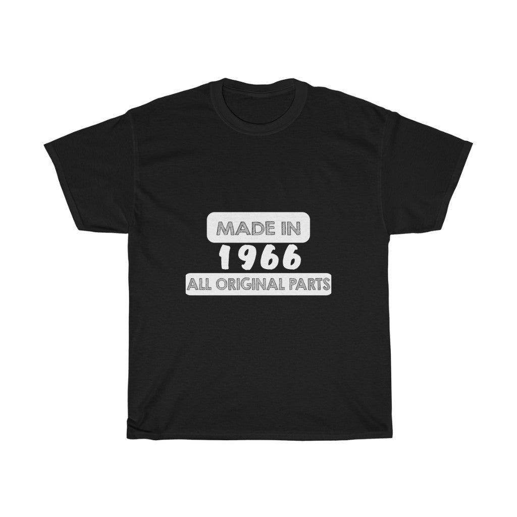 MADE IN 1966, ALL ORIGINAL PARTS Tees