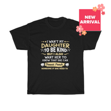 Load image into Gallery viewer, I Want my Daughter to be KIND TEE
